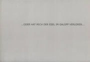 „Oder hat mich der Edel im Galopp verloren”, Knstlerwerk Kln, e.V., 2008